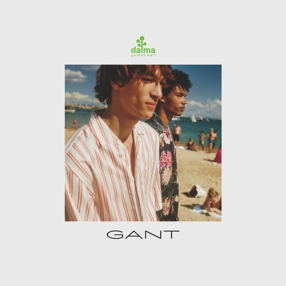 Gant հայտնի ապրանքանիշը՝ շուտով Դալմայում